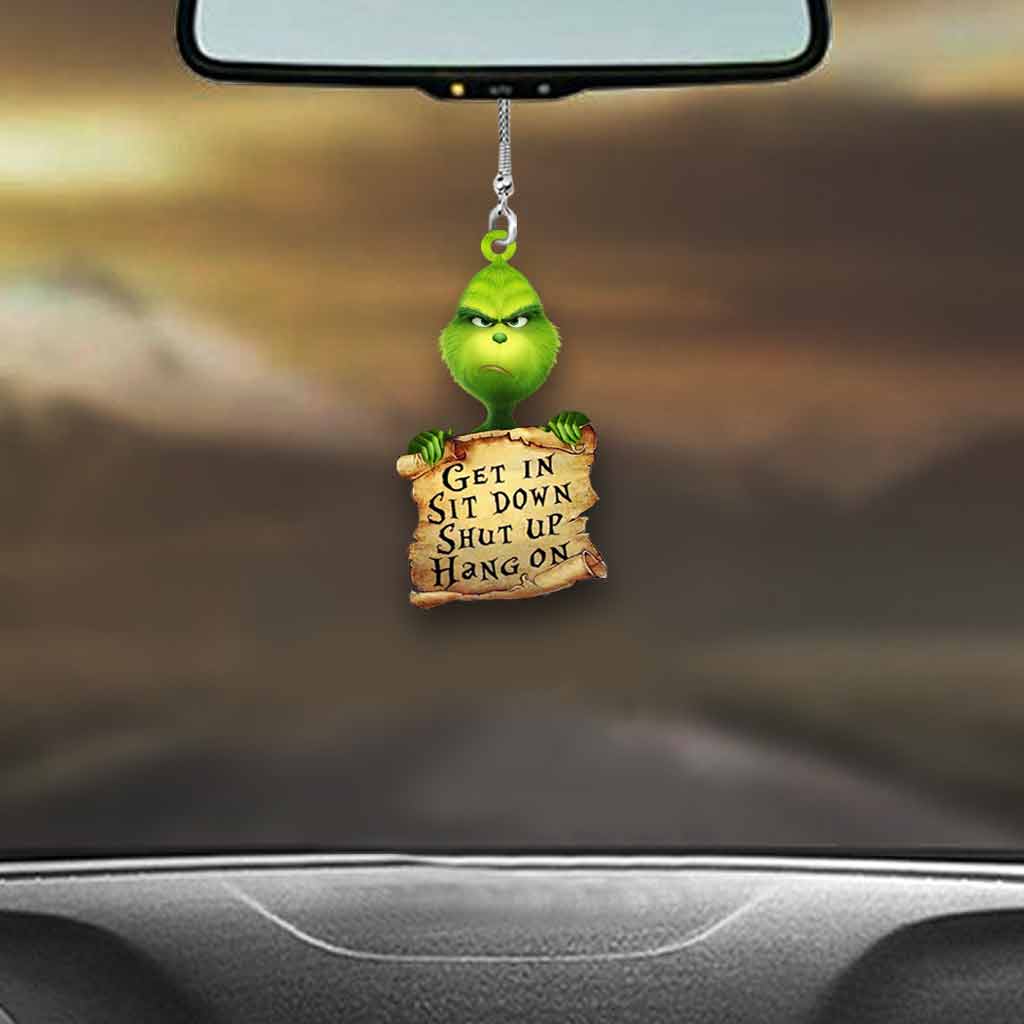 Get In Sit Down Shut Up Hold On Mischief - Car Ornament (Printed On Both Sides)