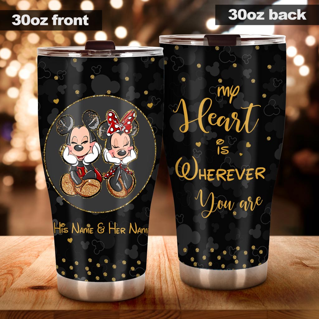 My Heart Is Wherever You Are - Personalized Mouse Tumbler