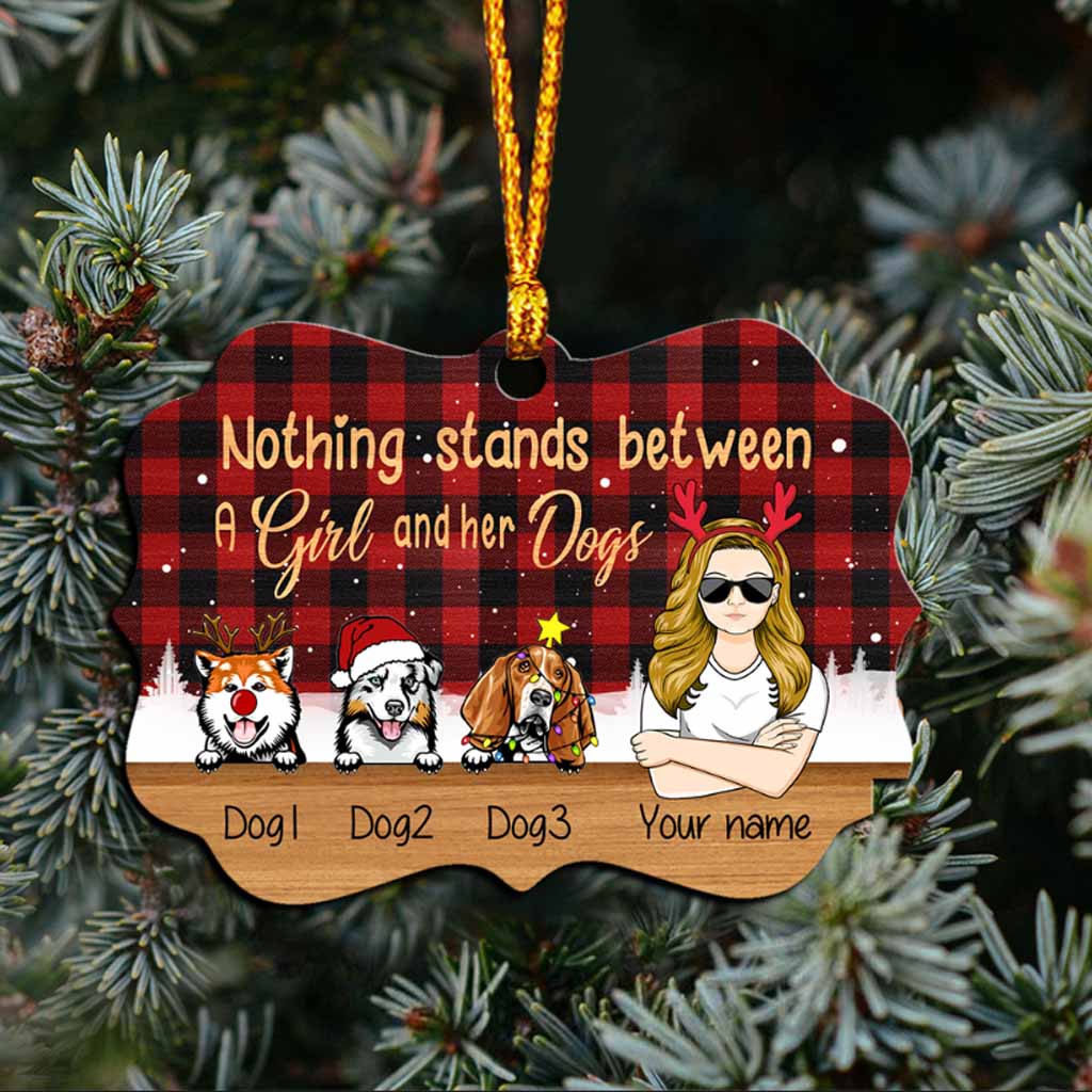 Nothing Stands Between A Girl And Her Dogs - Personalized Christmas Dog Ornament (Printed On Both Sides)
