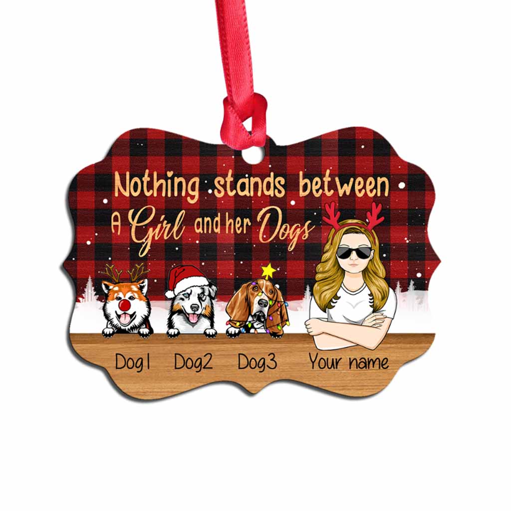 Nothing Stands Between A Girl And Her Dogs - Personalized Christmas Dog Ornament (Printed On Both Sides)