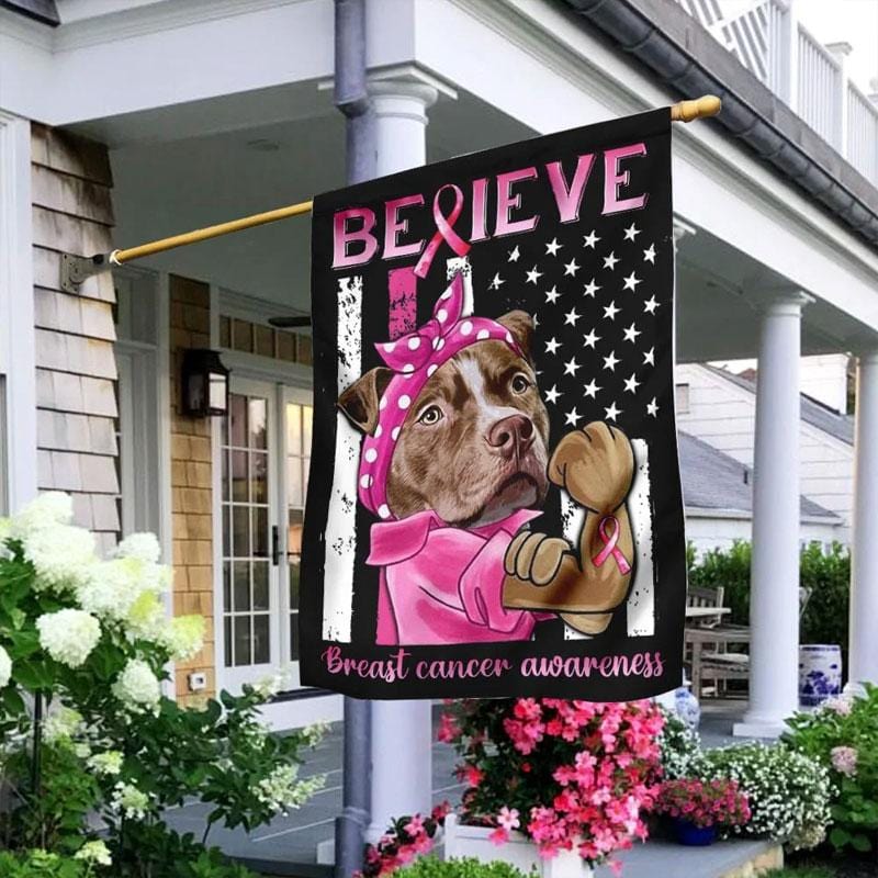 Believe Pitbull American Flag - Breast Cancer Awareness House Flag 0822