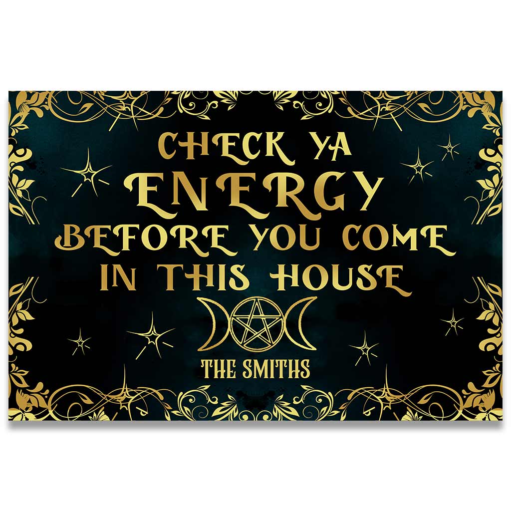 Check Ya Energy Before Come In This House - Personalized Witch Doormat