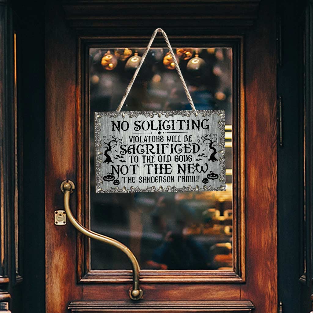 No Soliciting Violators Will Be Sacrificed - Personalized Witch Wood Sign