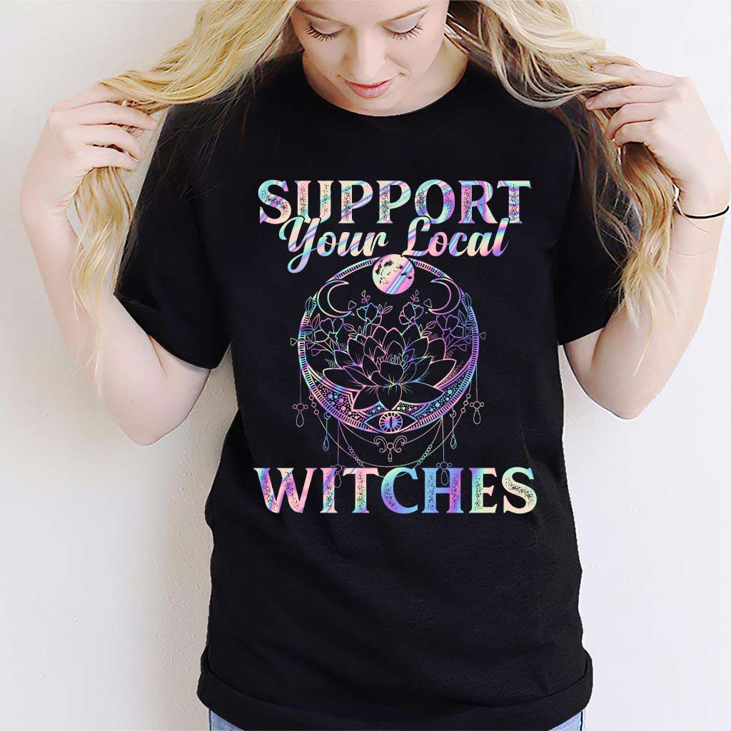 Support Your Local Witches Witch T-shirt and Hoodie