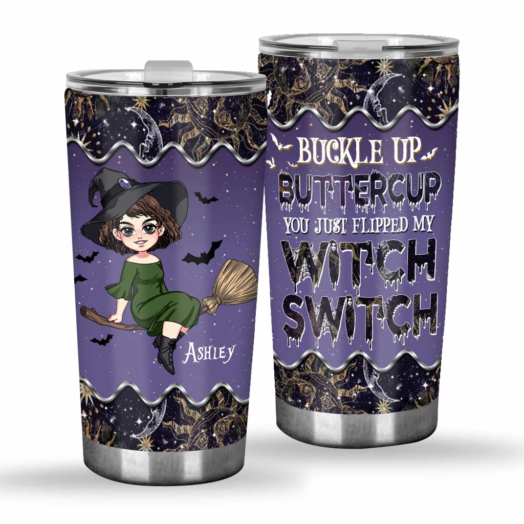 Buckle Up Buttercup - Personalized Witch Tumbler