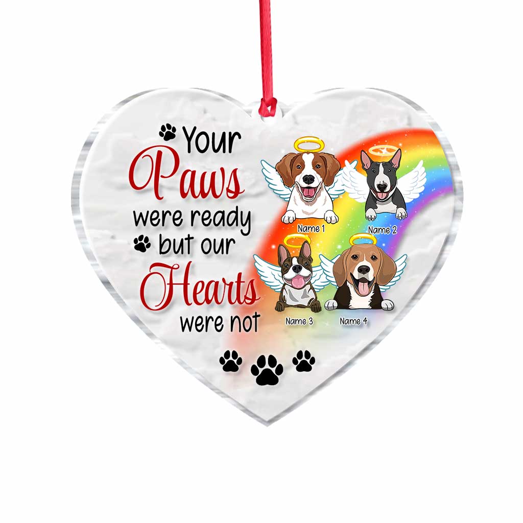 Your Paws Were Ready But Our Hearts Were Not - Personalized Dog Transparent Ornament