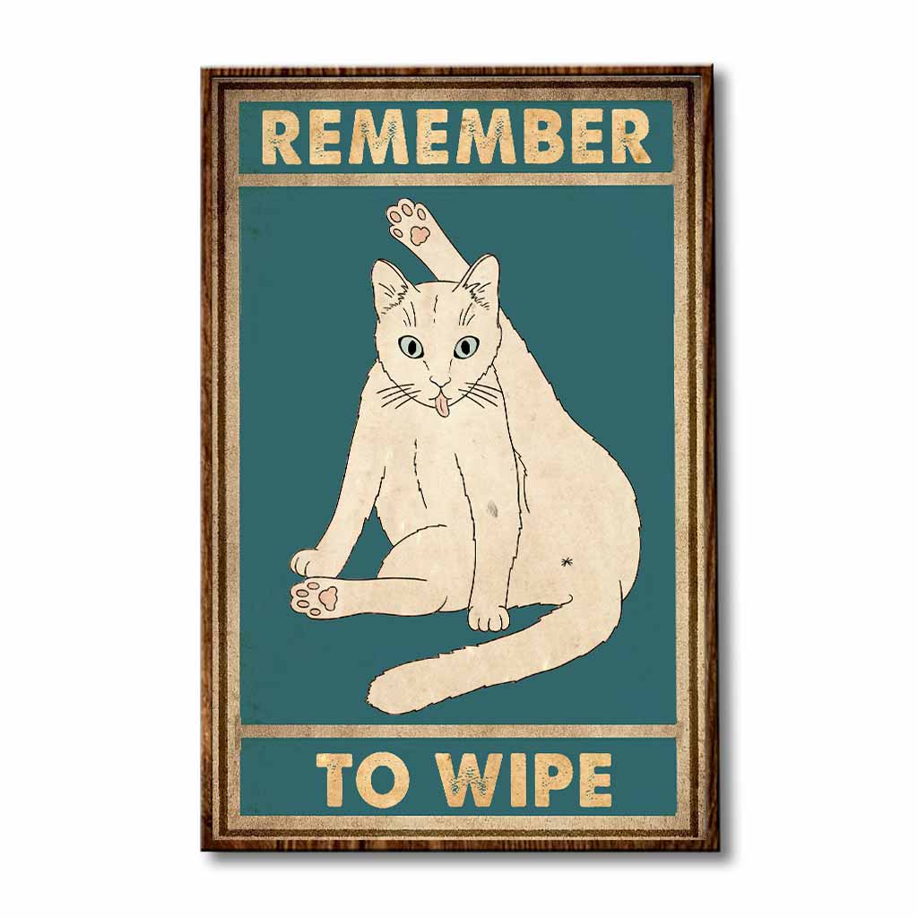 Remember To Wipe  - Cat Poster 062021