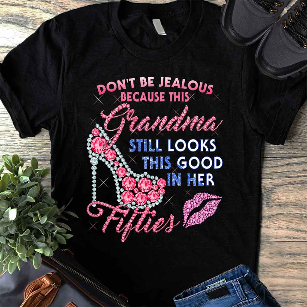 Don't Be Jealous - Grandma T-shirt And Hoodie 062021