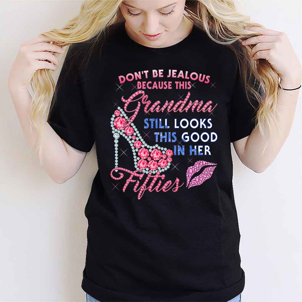 Don't Be Jealous - Grandma T-shirt And Hoodie 062021