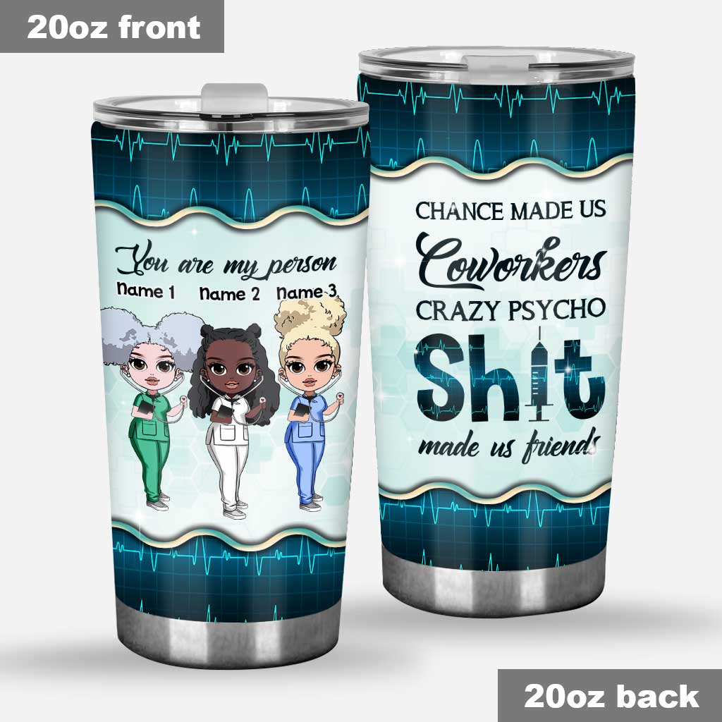 Chance Made Us Coworkers Nurse - Personalized Nurse Tumbler