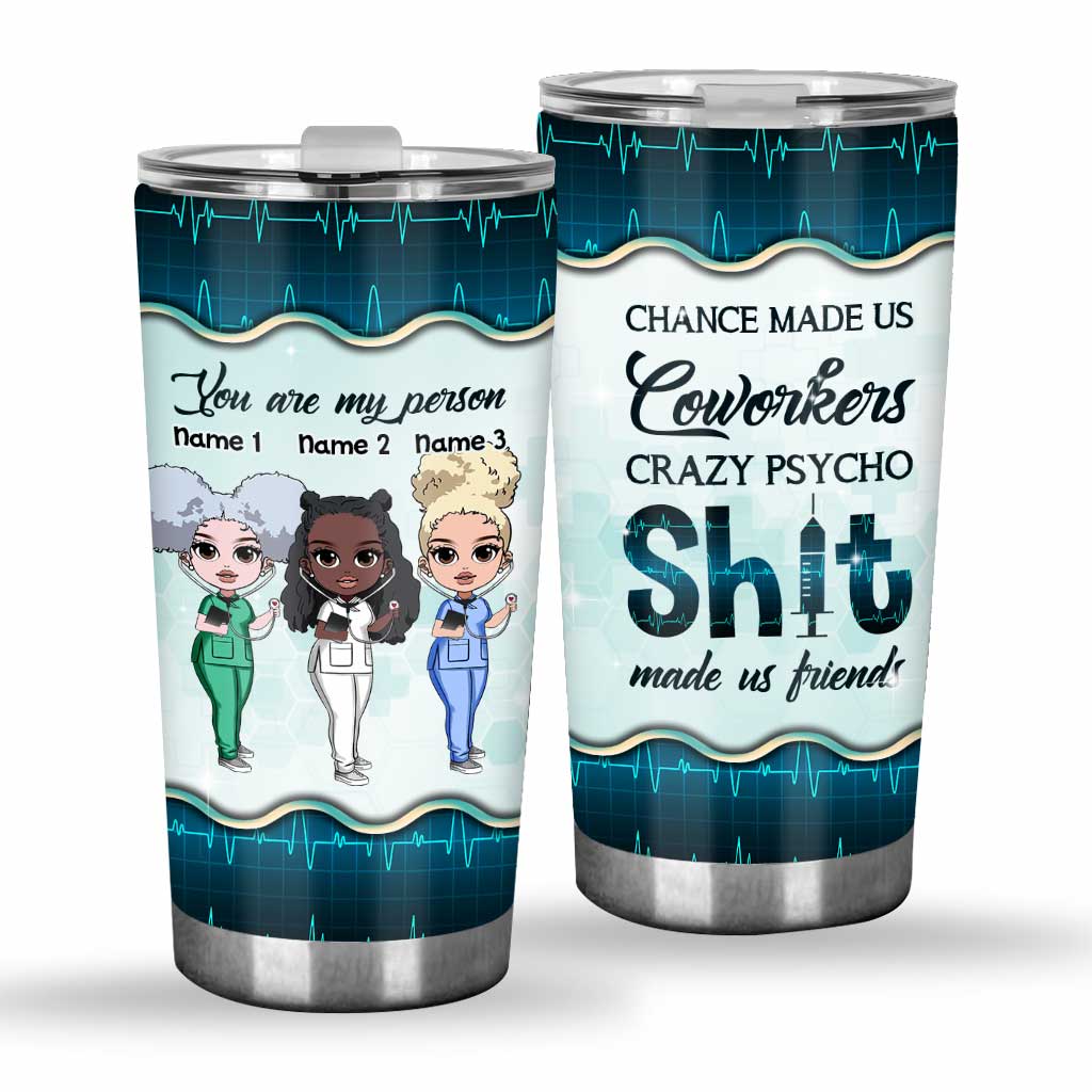 Chance Made Us Coworkers Nurse - Personalized Nurse Tumbler
