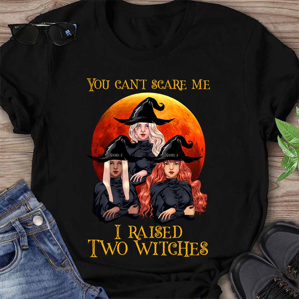You Can't Scare Me - Witch Personalized T-shirt And Hoodie