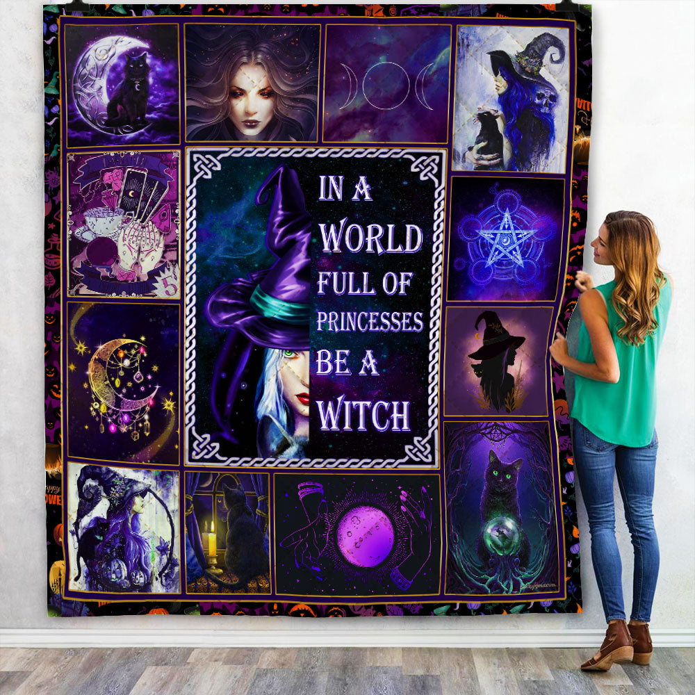 In A World Full Of Princesses Be A Witch - Witch Quilt 0822