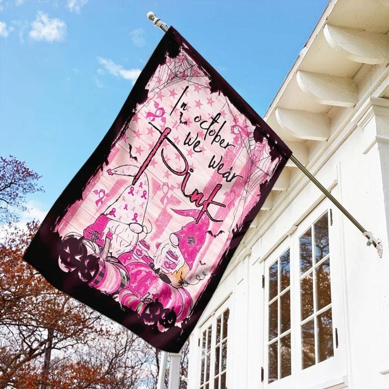 In October We Wear Pink Halloween Pumpkin Gnome - Breast Cancer Awareness House Flag 0822