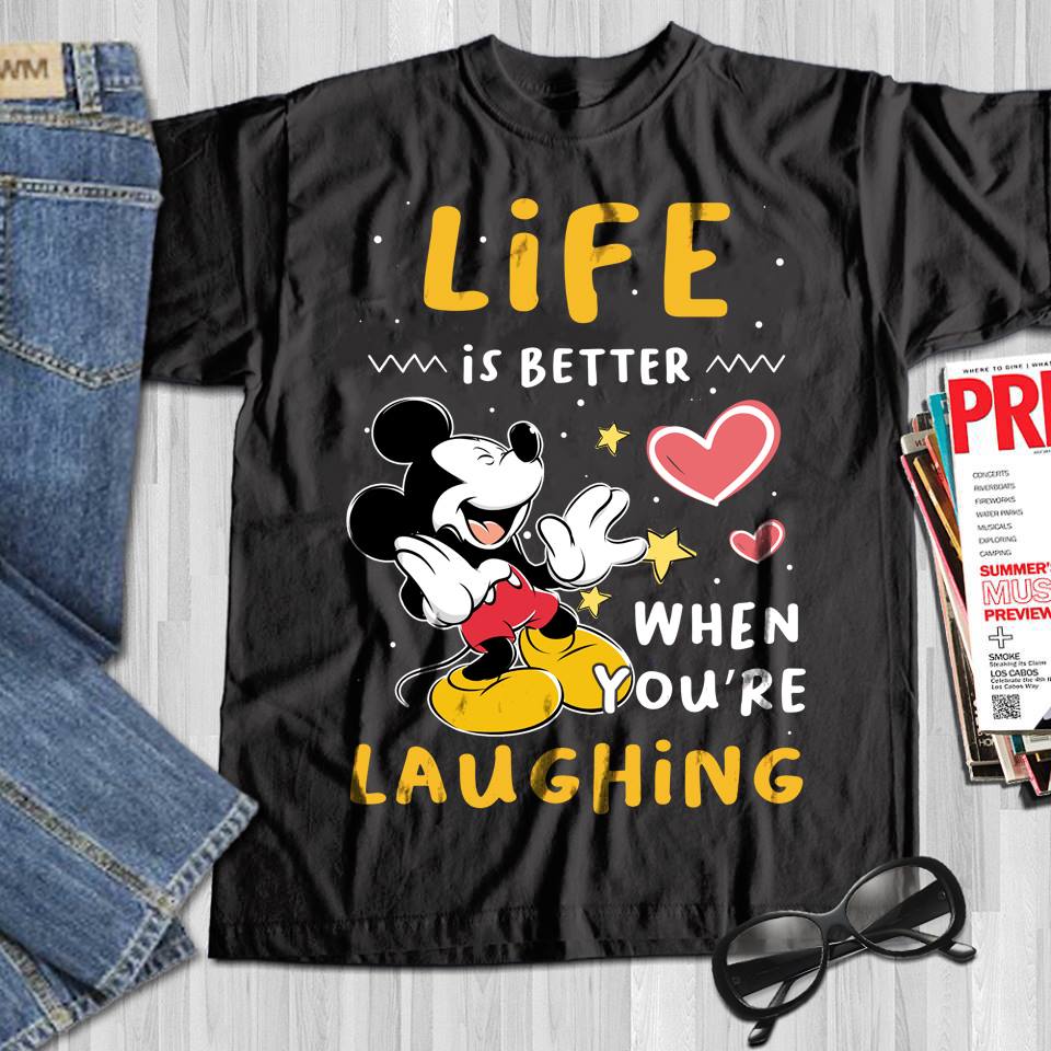 Life Is Better When You're Laughing Mouse T-shirt and Hoodie 0823