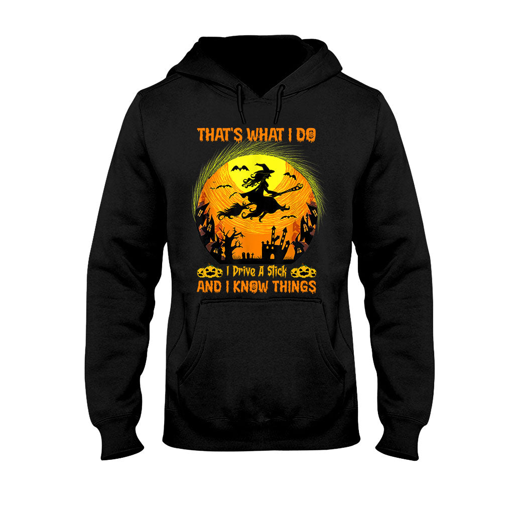 That's What I Do I Drive A Stick And I Know Things Halloween - Witch T-shirt And Hoodie