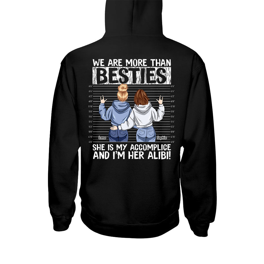 We Are More Than Bestie She's My Accomplice I'm Her Alibi - Personalized Bestie T-shirt and Hoodie