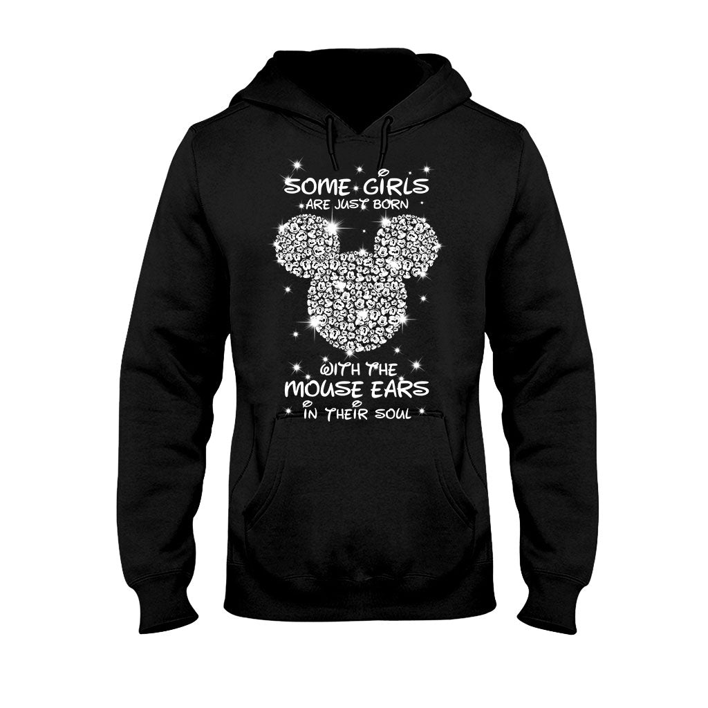 Some Girls Are Just Born With The Mouse Ears In Their Soul - T-shirt and Hoodie