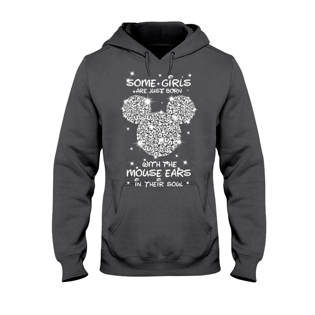 Some Girls Are Just Born With The Mouse Ears In Their Soul - T-shirt and Hoodie