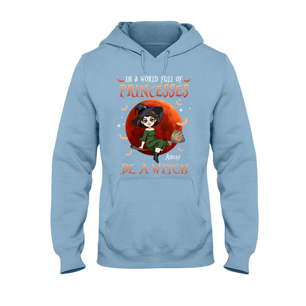 In A World Of Princesses Be A Witch - Personalized Witch T-shirt and Hoodie