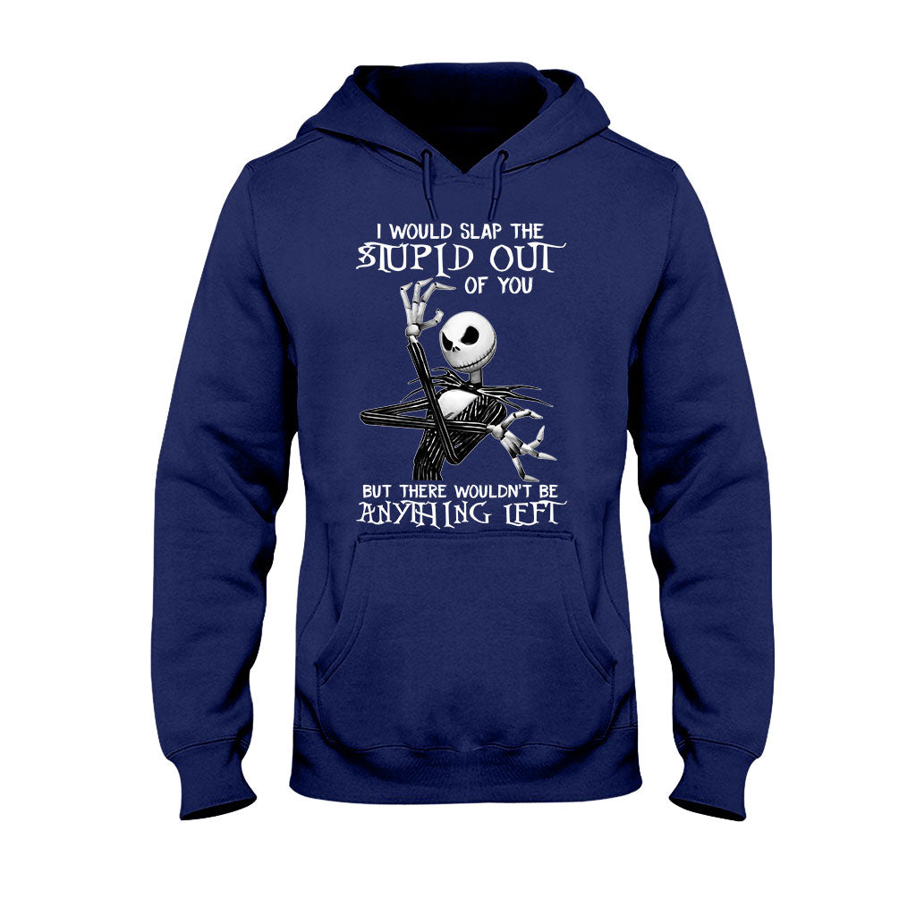 I Would Slap The Stupid - Nightmare T-shirt and Hoodie