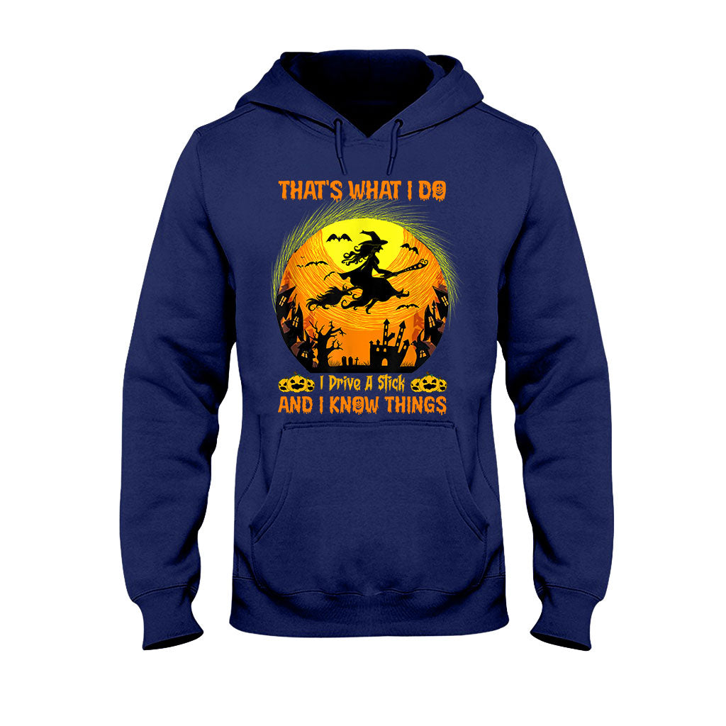 That's What I Do I Drive A Stick And I Know Things Halloween - Witch T-shirt And Hoodie