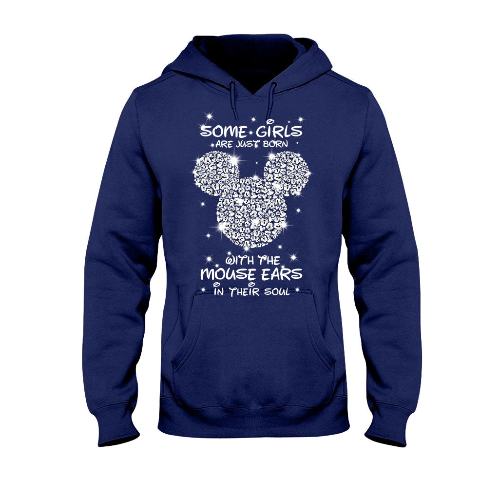 Some Girls Are Just Born With The Mouse Ears In Their Soul - T-shirt and Hoodie