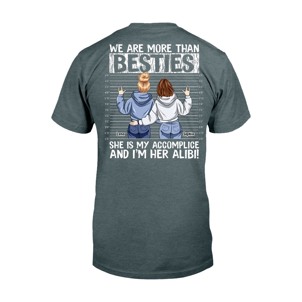 We Are More Than Bestie She's My Accomplice I'm Her Alibi - Personalized Bestie T-shirt and Hoodie