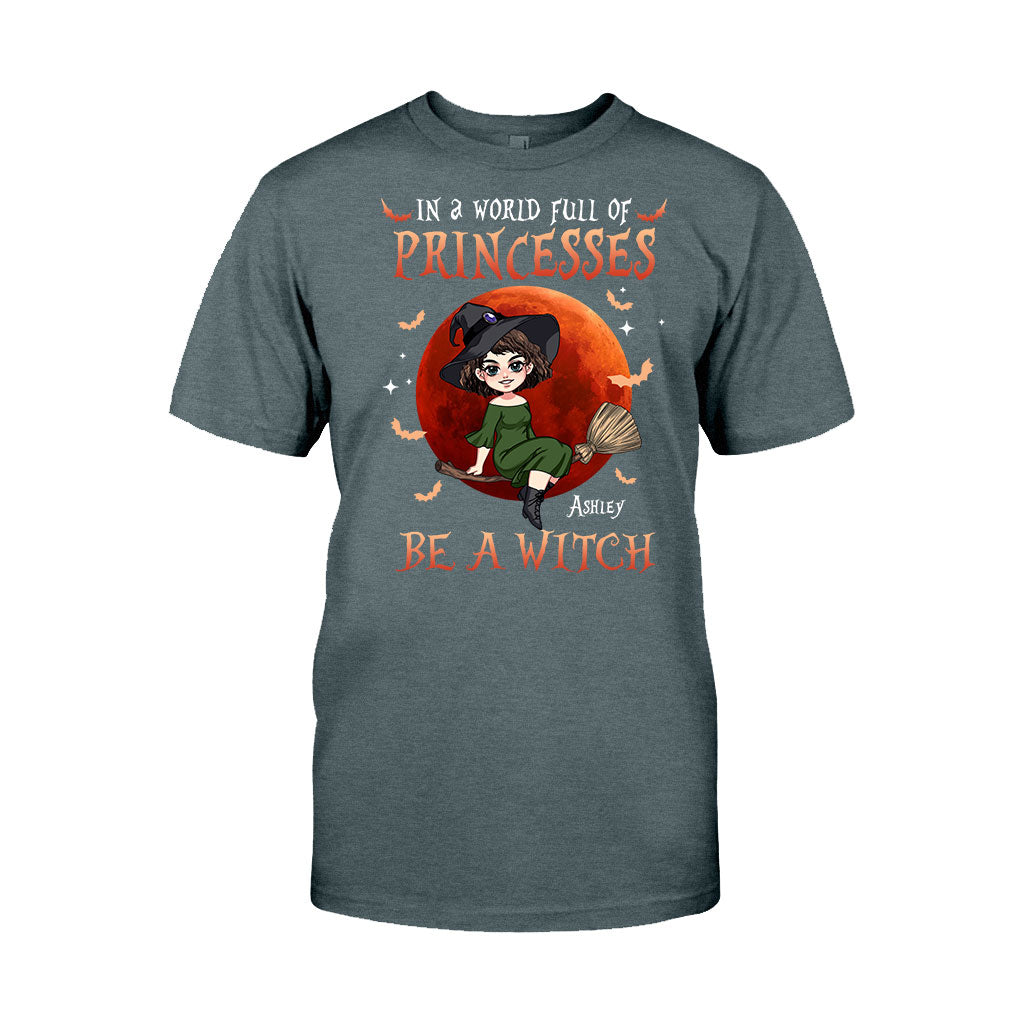 In A World Of Princesses Be A Witch - Personalized Witch T-shirt and Hoodie