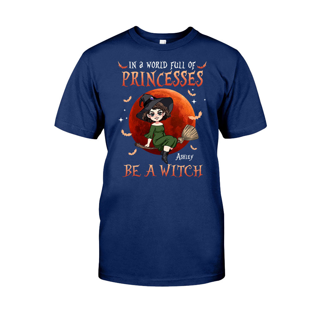 In A World Of Princesses Be A Witch - Personalized Witch T-shirt and Hoodie