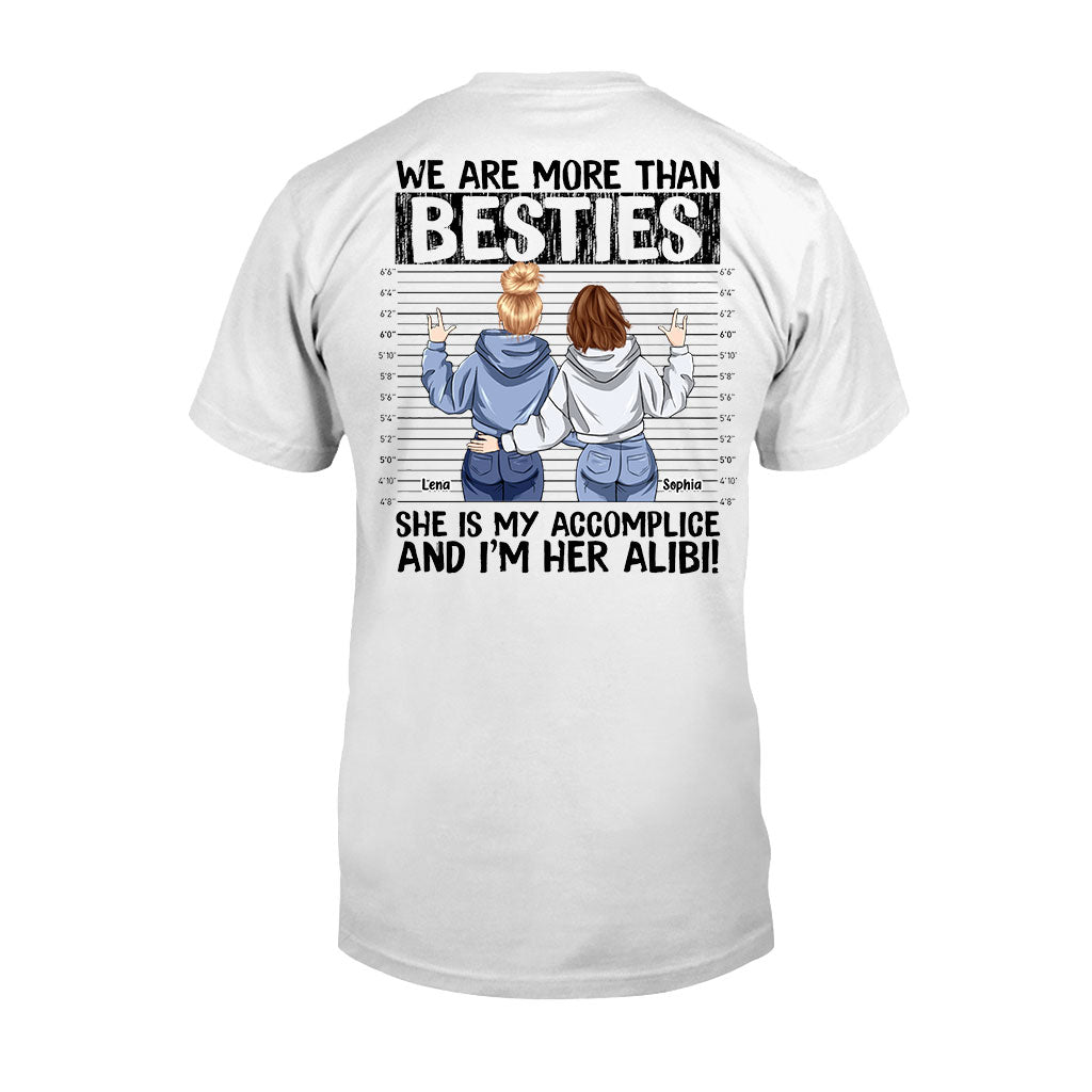 We Are More Than Bestie She's My Accomplice I'm Her Alibi - Personalized Bestie T-shirt and Hoodie