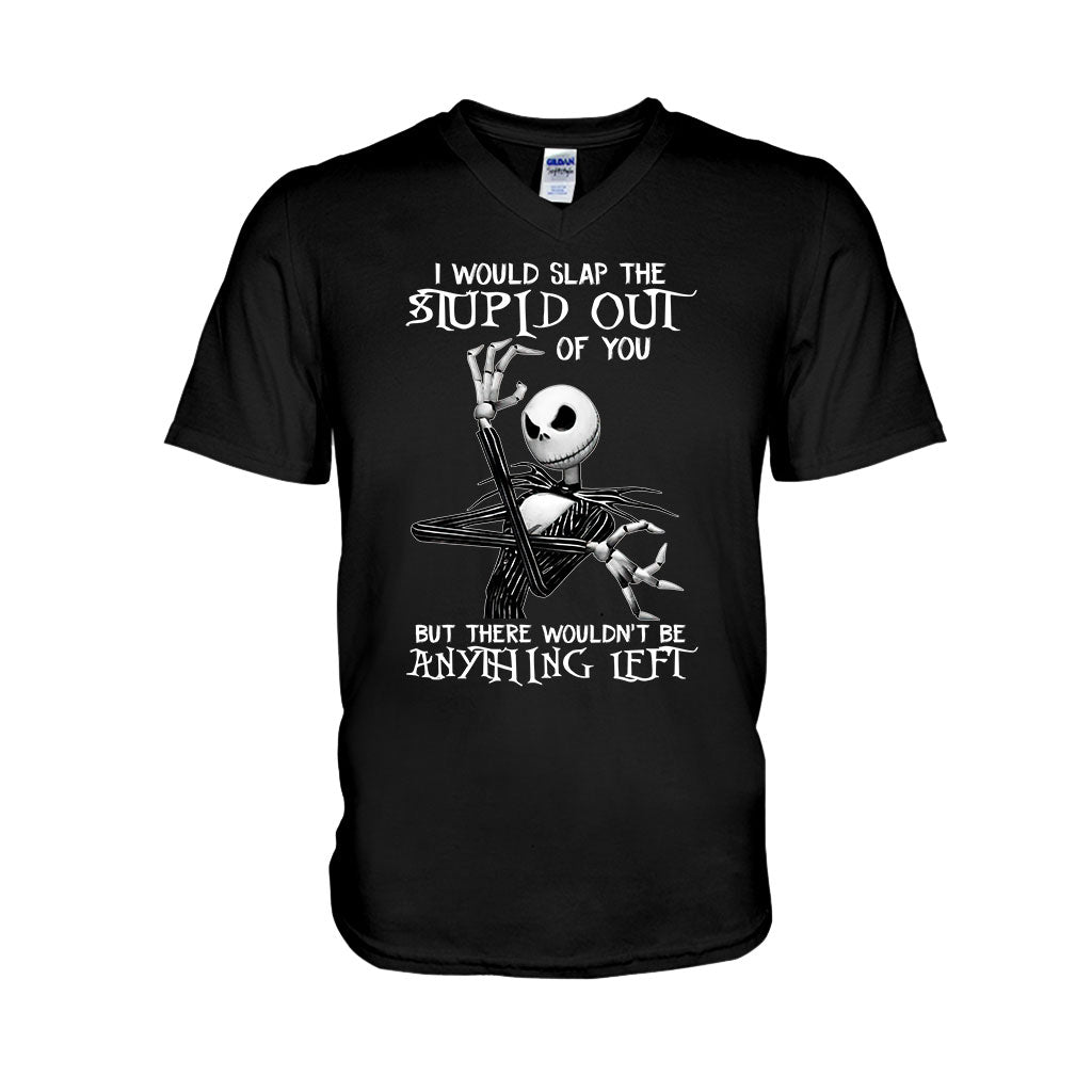 I Would Slap The Stupid - Nightmare T-shirt and Hoodie