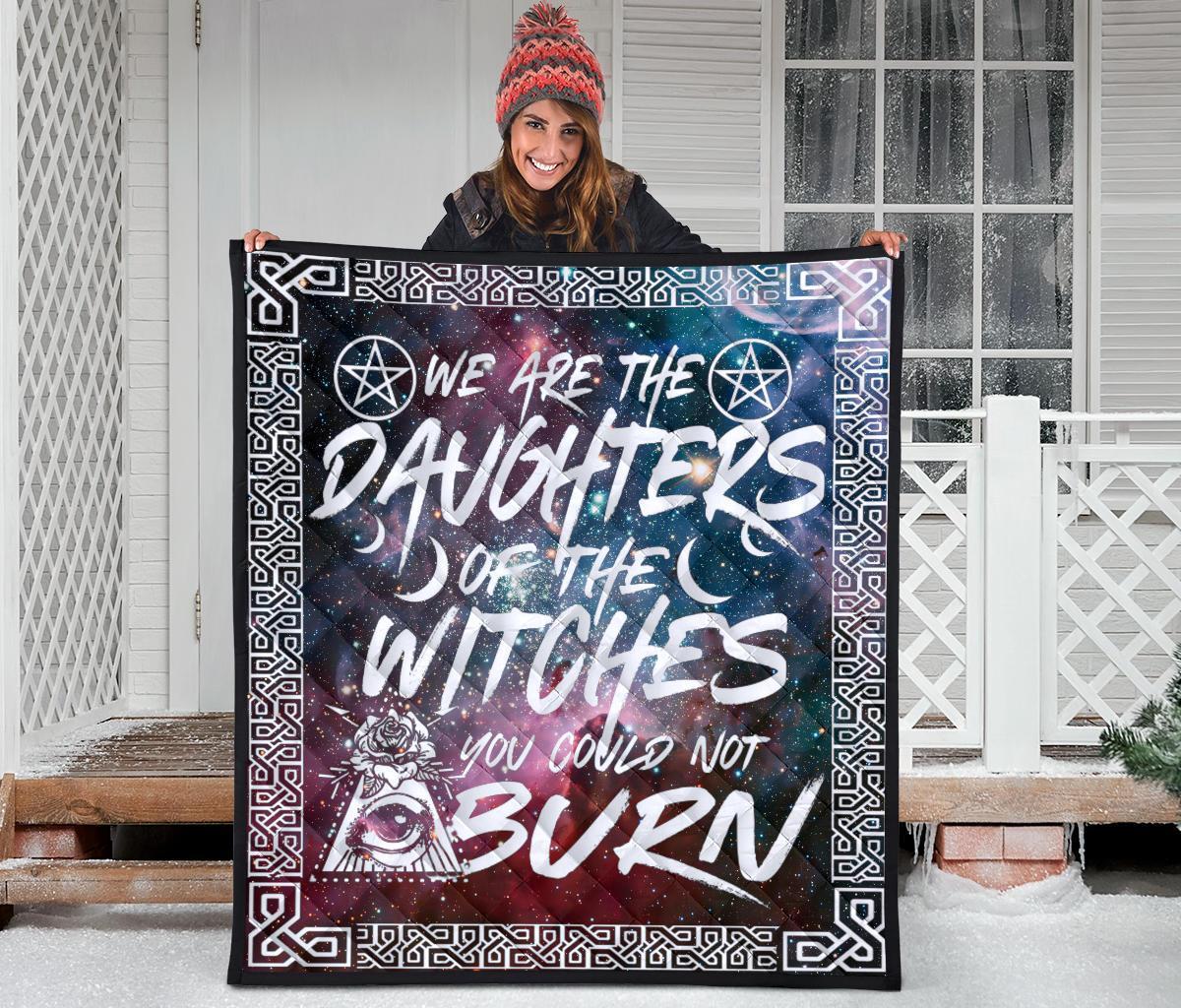 We Are The Daughter Of The Witches You Could Not Burn - Witch Quilt 0822