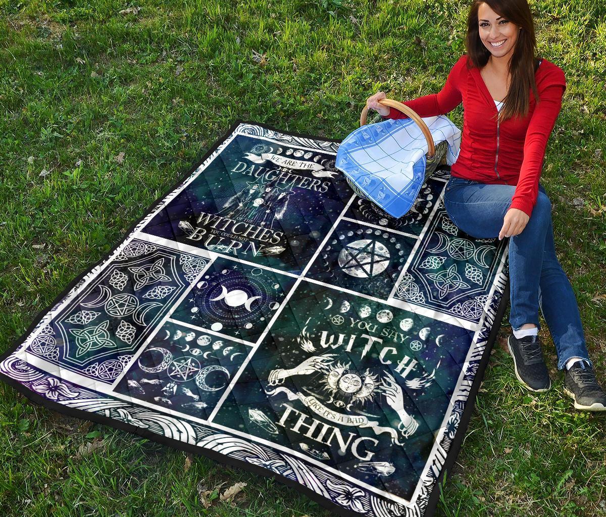 We Are The Daughter Of The Witches You Could Not Burn - Witch Quilt 0822