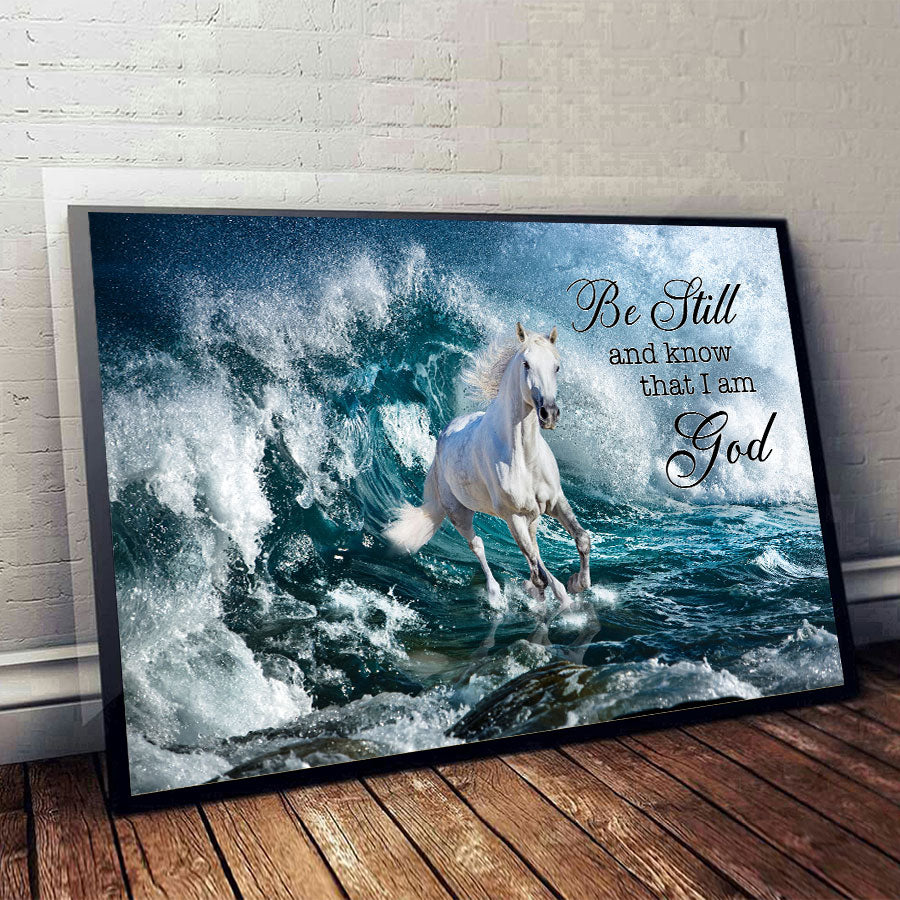 Be Still And Know That I Am God - Horse Poster