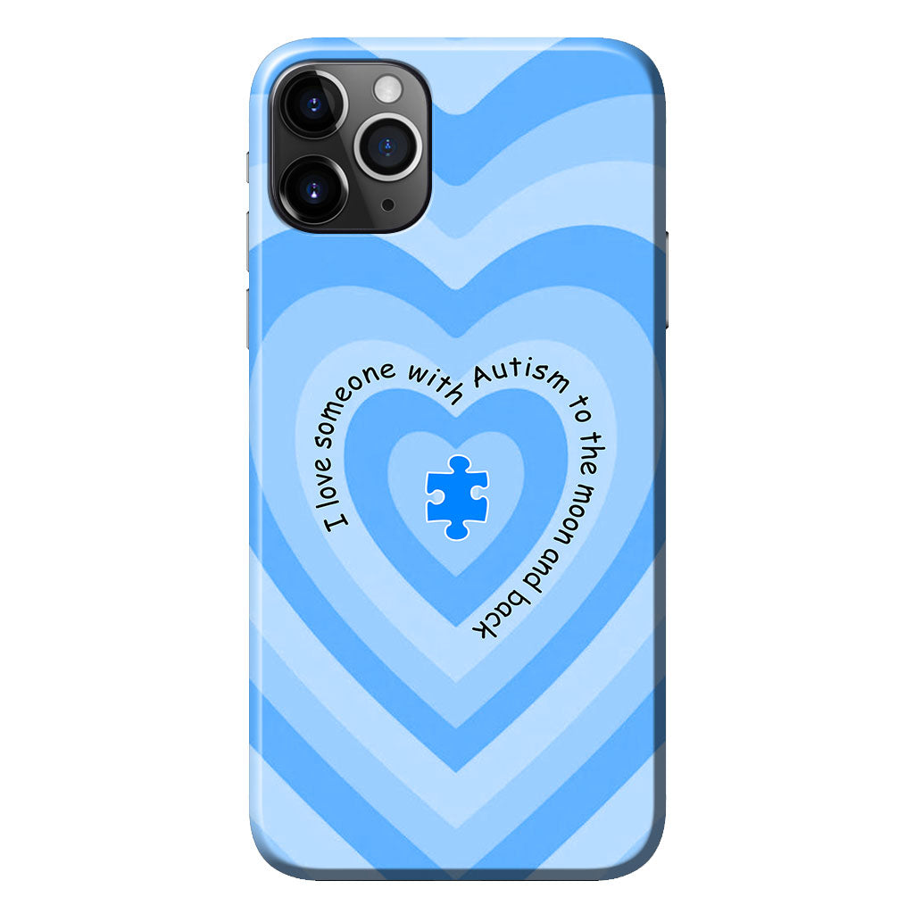 I Love Someone With Autism Phone Case