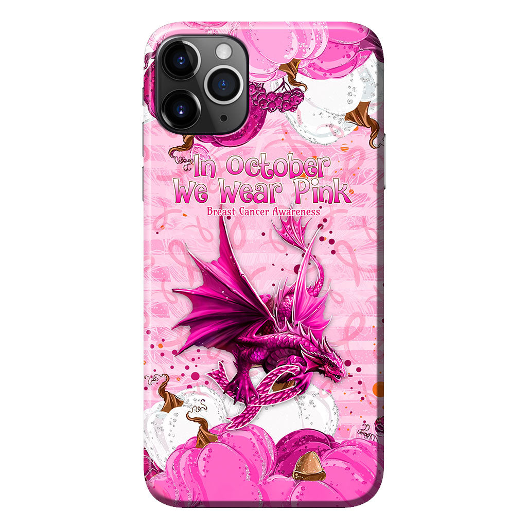 In October We Wear Pink Dragon - Breast Cancer Awareness Phone Case