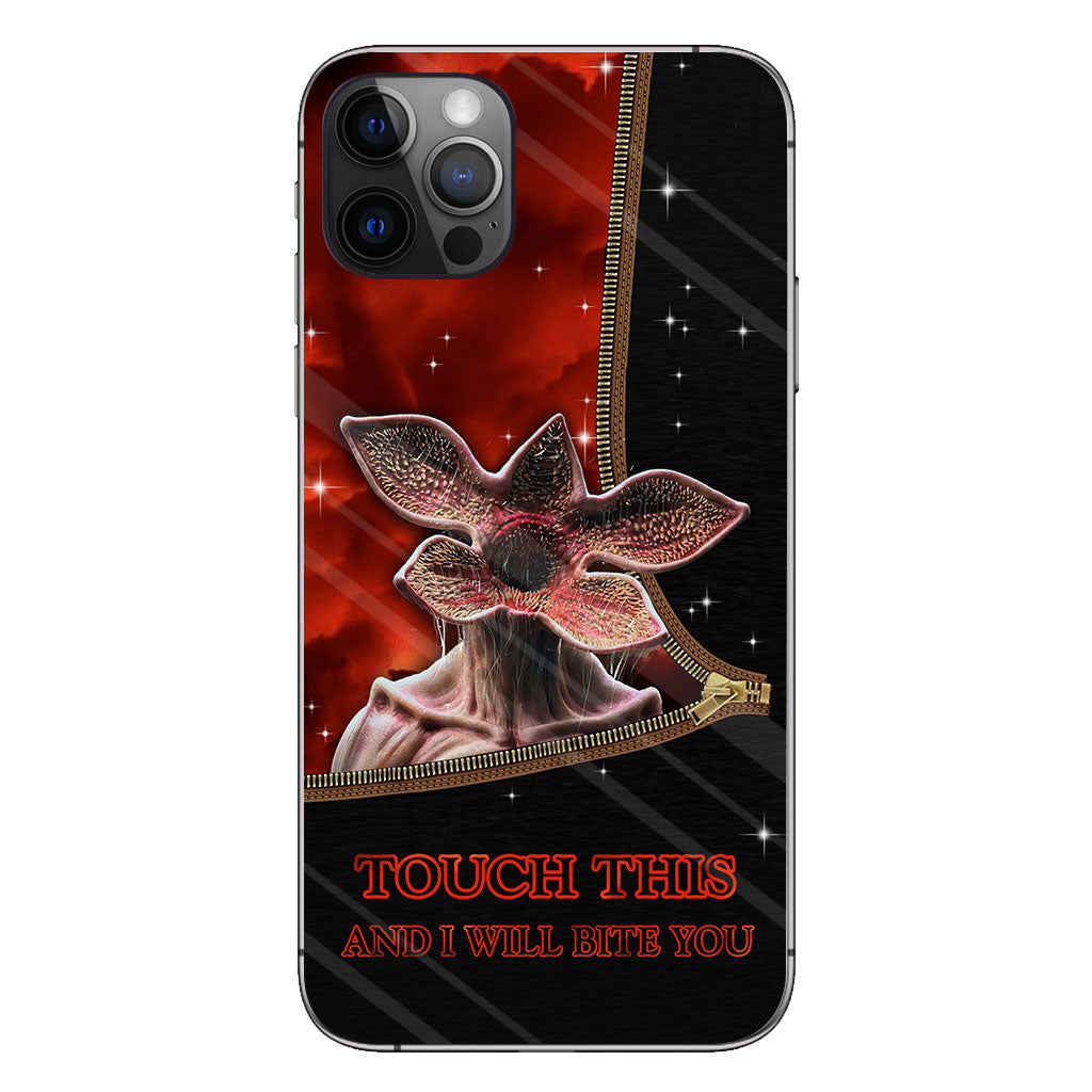 Touch This And I Will Bite You - Stranger Things Phone Case