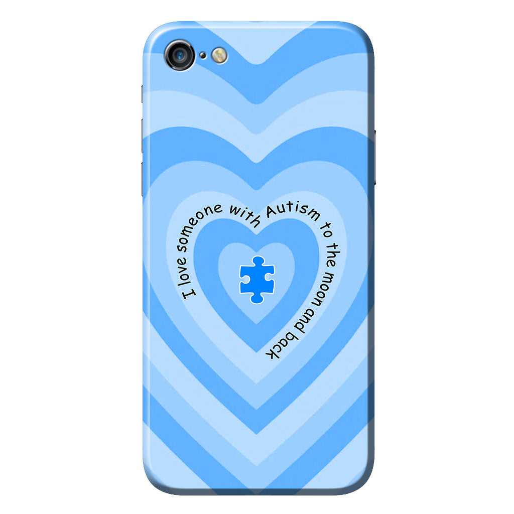 I Love Someone With Autism Phone Case