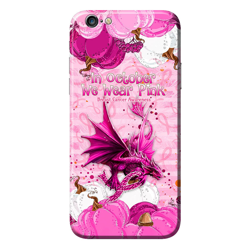 In October We Wear Pink Dragon - Breast Cancer Awareness Phone Case