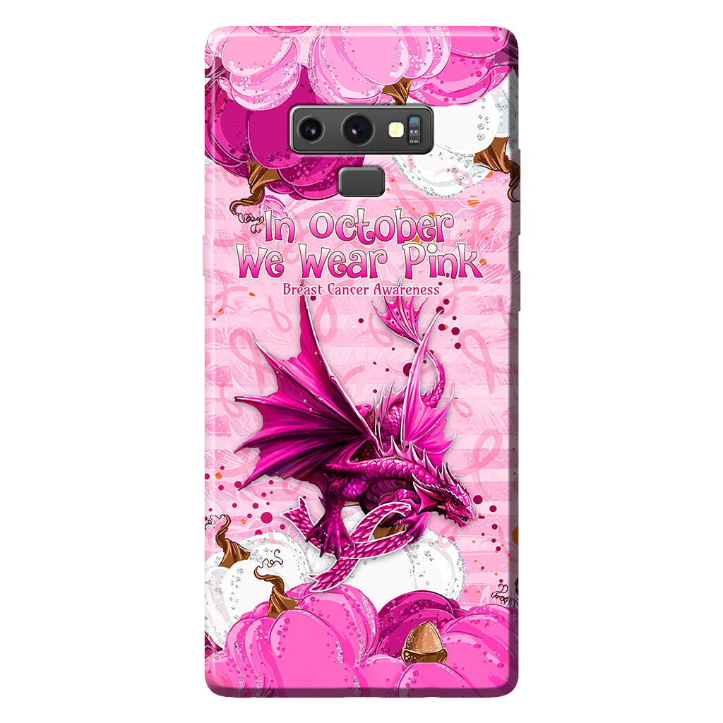 In October We Wear Pink Dragon - Breast Cancer Awareness Phone Case