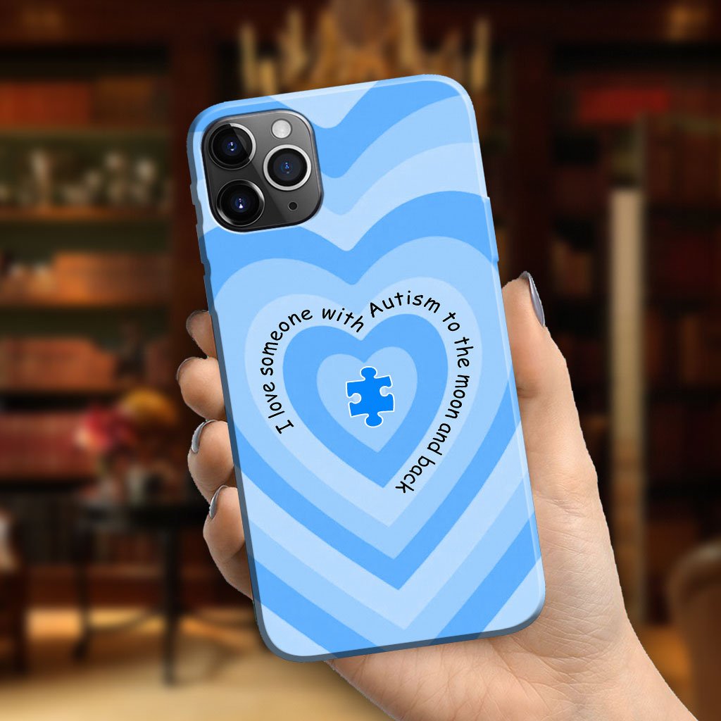 I Love Someone With Autism Phone Case