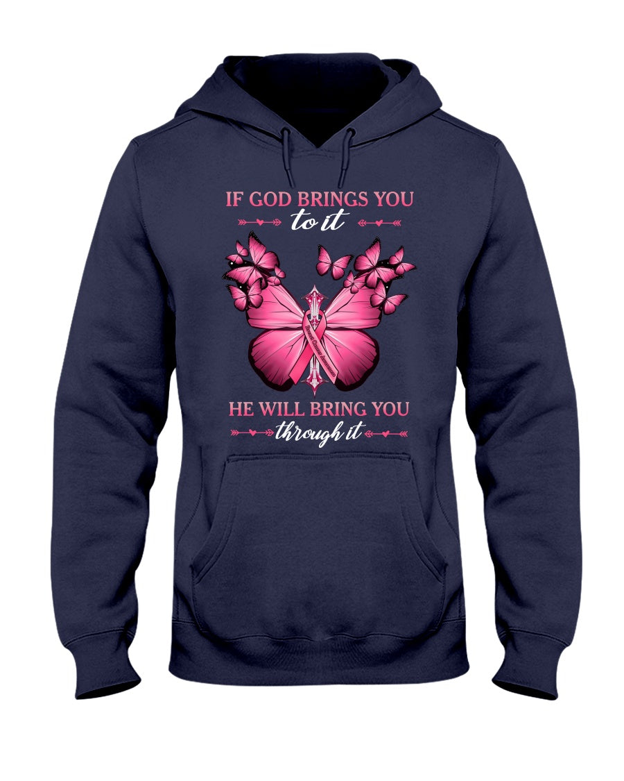 If God Brings You To It He Will Bring You Through It Breast Cancer - Breast Cancer Awareness T-shirt and Hoodie 0822