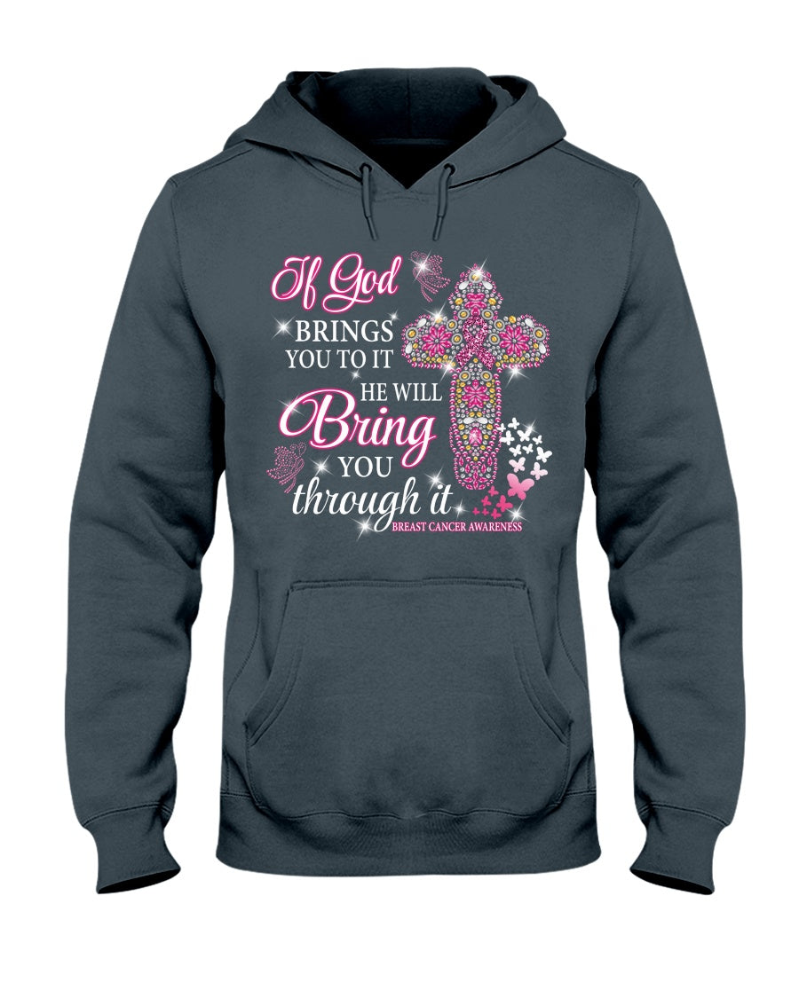 If God Brings You To It He Will Bring You Through It Breast Cancer - Breast Cancer Awareness T-shirt and Hoodie 0822