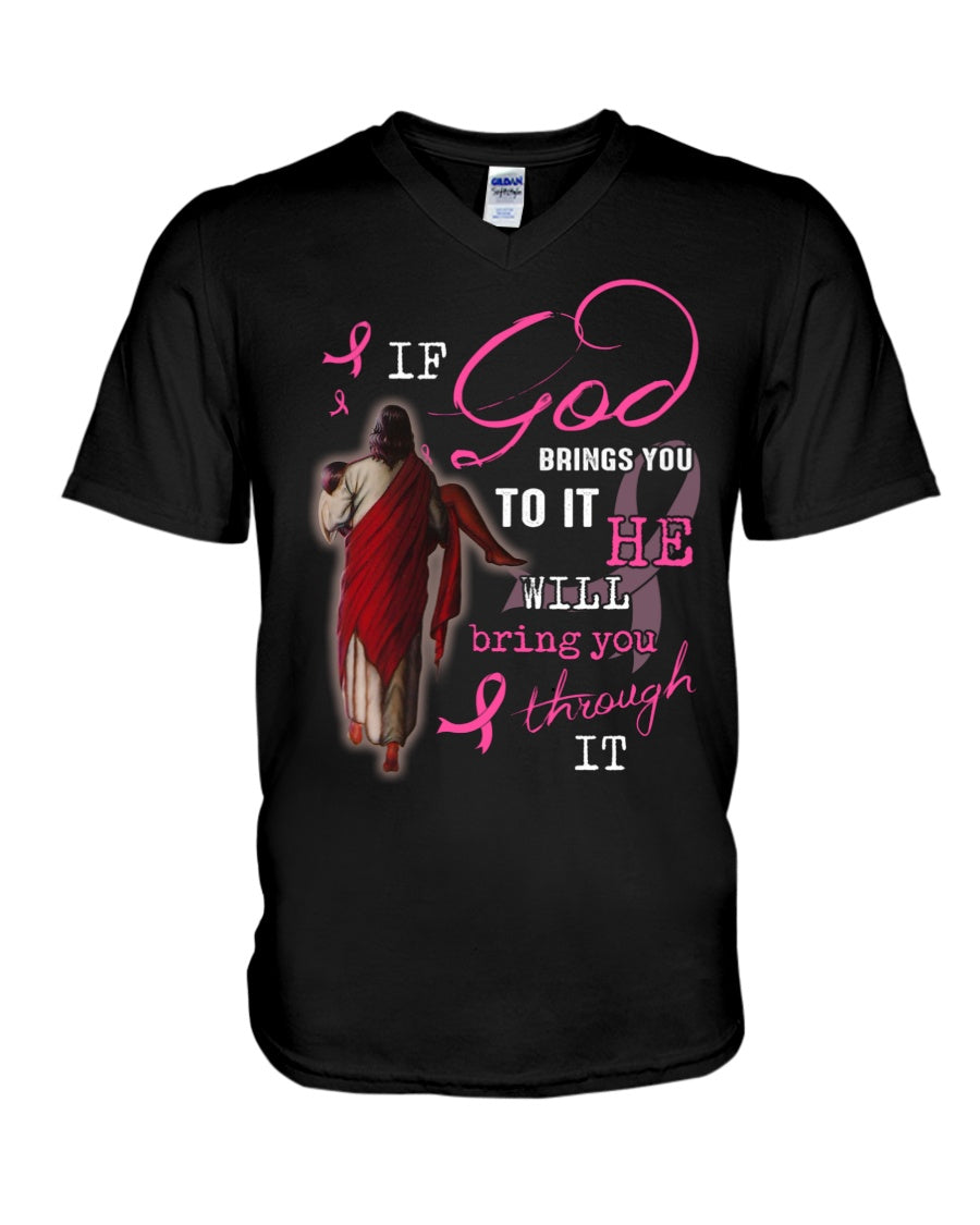 If God Brings You To It He Will Bring You Through It - Breast Cancer Awareness T-shirt and Hoodie 0822