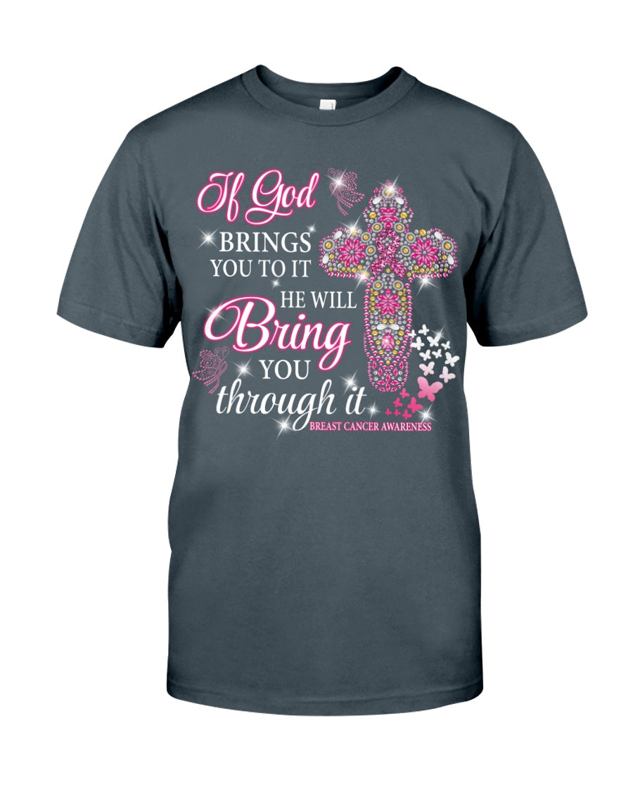 If God Brings You To It He Will Bring You Through It Breast Cancer - Breast Cancer Awareness T-shirt and Hoodie 0822