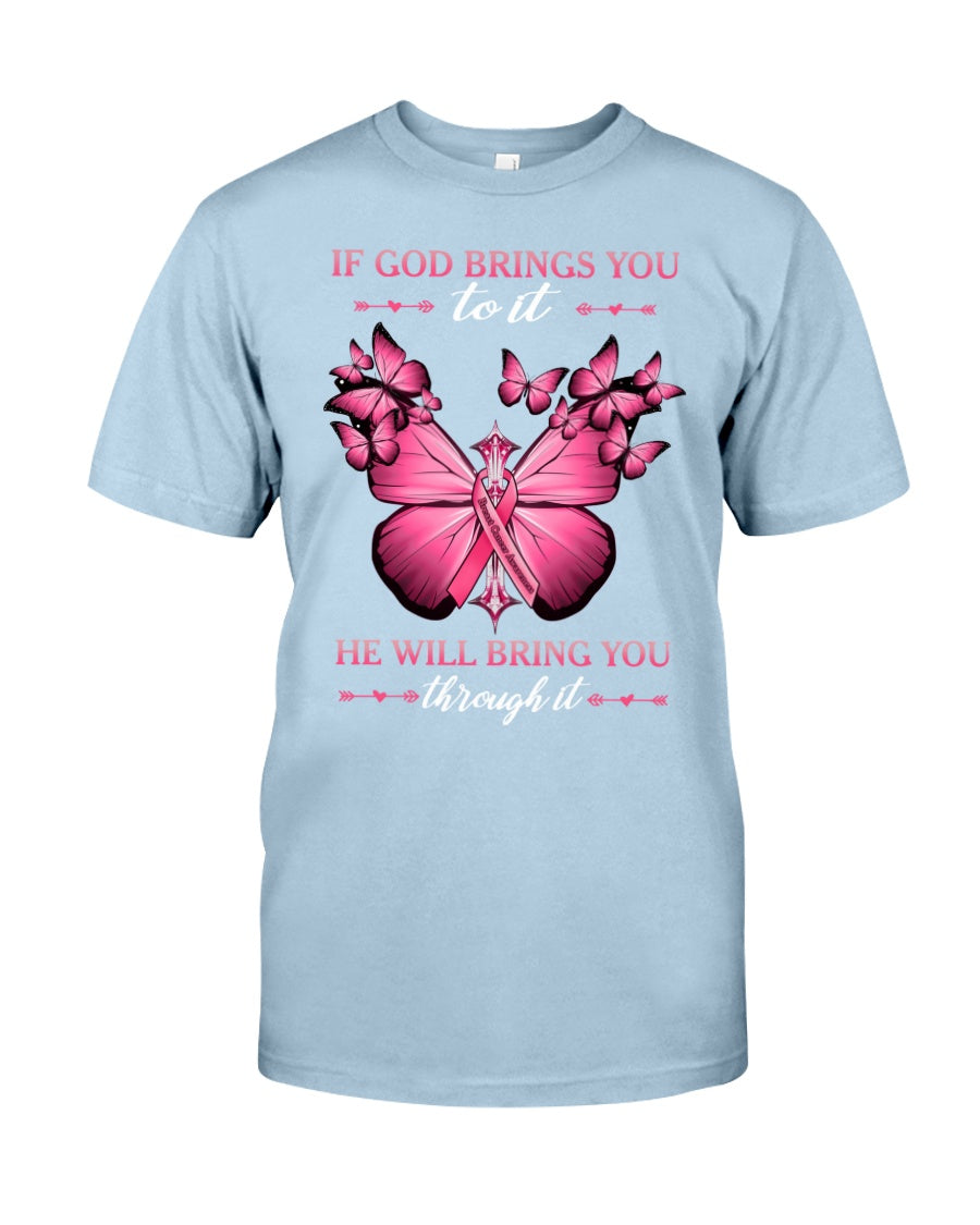 If God Brings You To It He Will Bring You Through It Breast Cancer - Breast Cancer Awareness T-shirt and Hoodie 0822