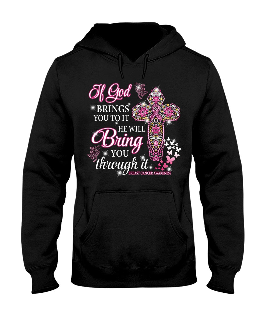 If God Brings You To It He Will Bring You Through It Breast Cancer - Breast Cancer Awareness T-shirt and Hoodie 0822