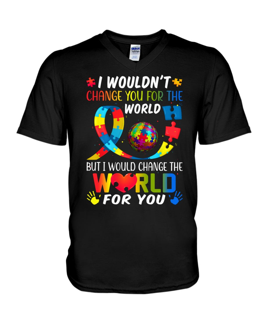 I Would Change The World For You - Autism Awareness T-shirt and Hoodie 0921