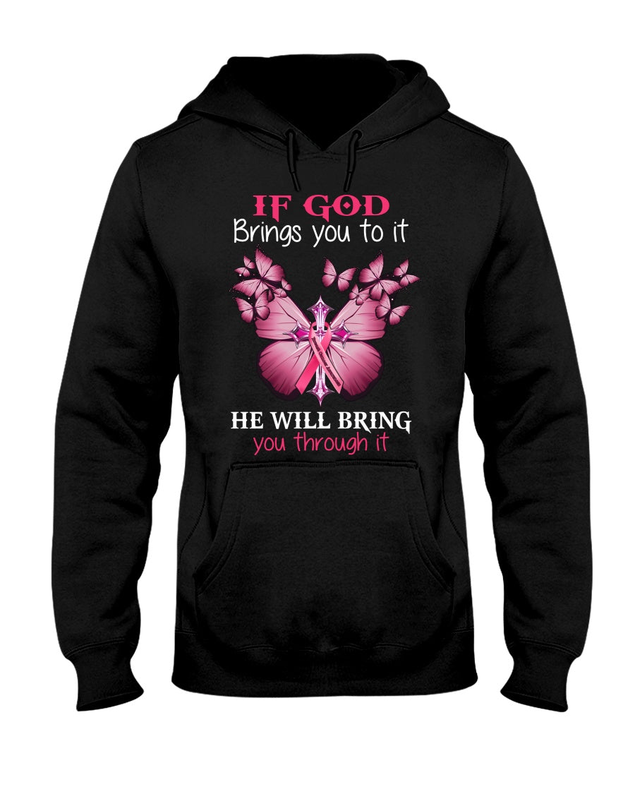 If God Brings You To It He Will Bring You Through It - Breast Cancer Awareness T-shirt and Hoodie 0822